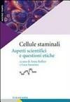 Cellule staminali : aspetti scientifici e questioni etiche /
