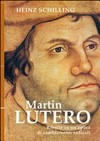 Martin Lutero : ribelle in un’epoca di cambiamenti radicali /