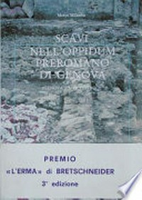Scavi nell'Oppidum preromano di Genova : (Genova-S.Silvestro 1) /