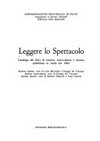 Leggere lo spettacolo : catalogo dei libri di cinema, teatro-danza e musica pubblicati in Italia nel1984 /