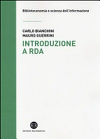 Introduzione a RDA : linee guida per rappresentare e scoprire le risorse /