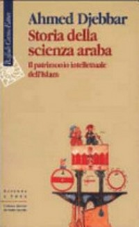 Storia della scienza araba : il patrimonio intellettuale dell'islam : dialogo con Jean Rosmorduc /