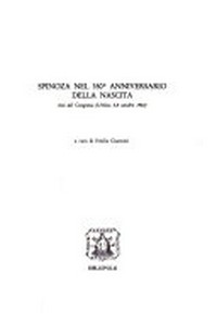 Spinoza nel 350º anniversario della nascita : atti del Congresso (Urbino 4-8 ottobre 1982) = Proceedings of the first Italian international congress on Spinoza /