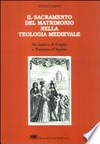 Il Sacramento del matrimonio nella teologia medioevale : da Isidoro di Siviglia a Tommaso D'Aquino /