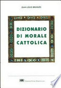 Dizionario di morale cattolica /