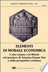 Elementi di morale economica : l'atto umano e la libertà nel pensiero di Amartya Kumar Sen e nella prospettiva cristiana /