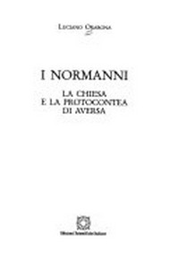 I Normanni : la Chiesa e la protocontea di Aversa /
