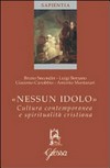 "Nessun idolo" : cultura contemporanea e spiritualità cristiana /