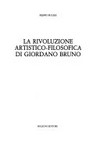 La rivoluzione artistico-filosofica di Giordano Bruno /