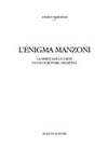 L'enigma Manzoni : la spiritualità e l'arte di uno scrittore "negativo".