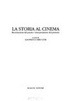 La storia al cinema : ricostruzione del passato, interpretazione del presente /