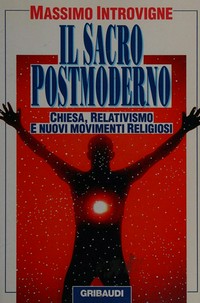Il sacro postmoderno : Chiesa, relativismo e nuova religiosità /