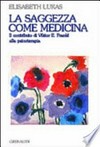 La sagezza come medicina : il contributo di Viktor E. Frankl alla psicoterapia /
