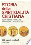 Storia della spiritualità cristiana : 700 autori spirituali /