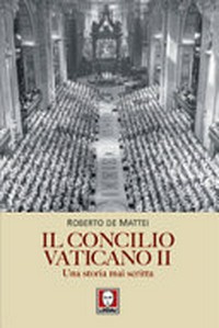 Il Concilio Vaticano II : una storia mai scritta /