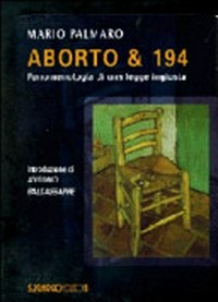 Aborto & 194 : fenomenologia di una legge ingiusta /