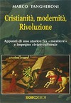 Cristianità, modernità, rivoluzione : appunti di uno storico fra mestiere e impegno civico-culturale /