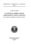 La liturgia armena delle ordinazioni e l'epoca ciliciana : esiti rituali di una teologia di comunione tra Chiese /