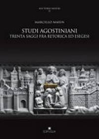 Studi agostiniani : trenta saggi fra retorica ed esegesi /