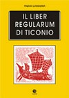 Il Liber regularum di Ticonio : contributo alla lettura /