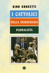 I cattolici nella democrazia pluralista /