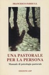 Una pastorale per la persona : manuale di psicologia pastorale /