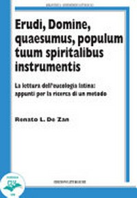 Erudi, domine, quaesumus, populum tuum spiritalibus instrumentis : la lettura dell'eucologia latina : appunti per la ricerca di un metodo /