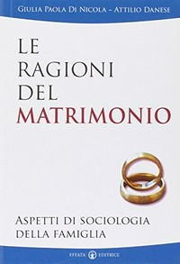 Le ragioni del matrimonio : aspetti di sociologia della famiglia /