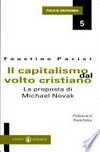 Il capitalismo dal volto cristiano : la proposta di Michael Novak /