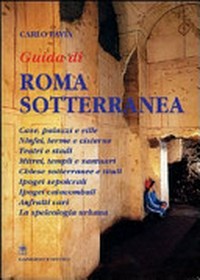 Guida di Roma sotterranea /
