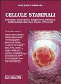 Cellule staminali : embrionali, mesenchimali, emopoietiche, intestinali, cardiovascolari, muscolari, nervose e placentari /