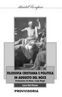 Filosofia cristiana e politica in Augusto Del Noce /