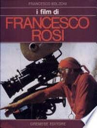 I film di Francesco Rosi /