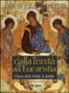 Dalla Trinità all'Eucaristia : l'icona della Trinità di Rublëv /