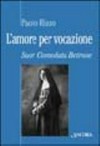 L'amore per vocazione : suor Consolata Betrone /