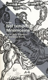 Nel tempio di Mnemosine : l'arte della memoria di Giordano Bruno /