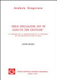"Deus specialiter est in sanctis per gratiam" : el misterio de la inhabitación de la Trinidad, en los escritos de santo Thomás /