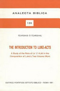 The introduction to Luke-Acts : a study of the role of Lk 1,1-4,44 in the composition of Luke's two-volume work /