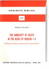 The ambiguity of death in the book of Wisdom 1-6 : a study of literary structure and interpretation /