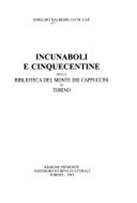 Incunaboli e cinquecentine della Biblioteca del Monte dei Cappuccini in Torino /