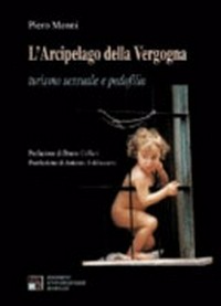 L'arcipelago della vergogna : turismo sessuale e pedofilia /