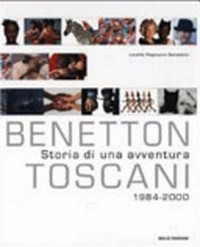 Benetton/Toscani : storia di una avventura, 1984-2000 /