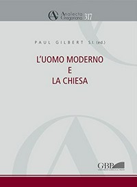 L'uomo moderno e la Chiesa : atti del congresso, 16-19 novembre 2011 /