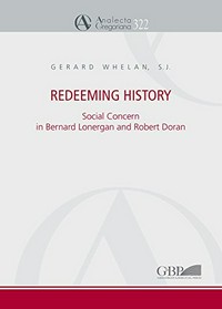 Redeeming history : social concern in Bernard Lonergan and Robert Doran /