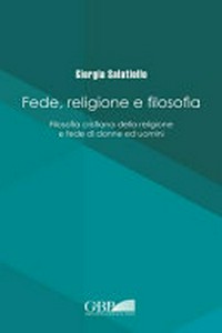 Fede, religione e filosofia : filosofia cristiana della religione e fede di donne ed uomini /