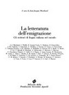 La letteratura dell'emigrazione : gli scrittori di lingua italiana nel mondo /