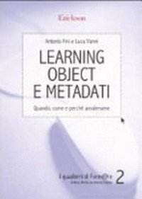 Learning object e metadati : quando, come e perchè avvalersene /