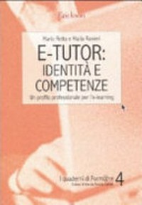 E-tutor : identità e competenze : un profilo professionale per l'e-learning /
