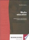 Media education : alfabetizzazione, apprendimento e cultura contemporanea /