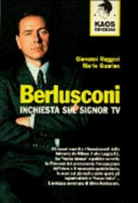 Berlusconi : inchiesta sul signor tv /